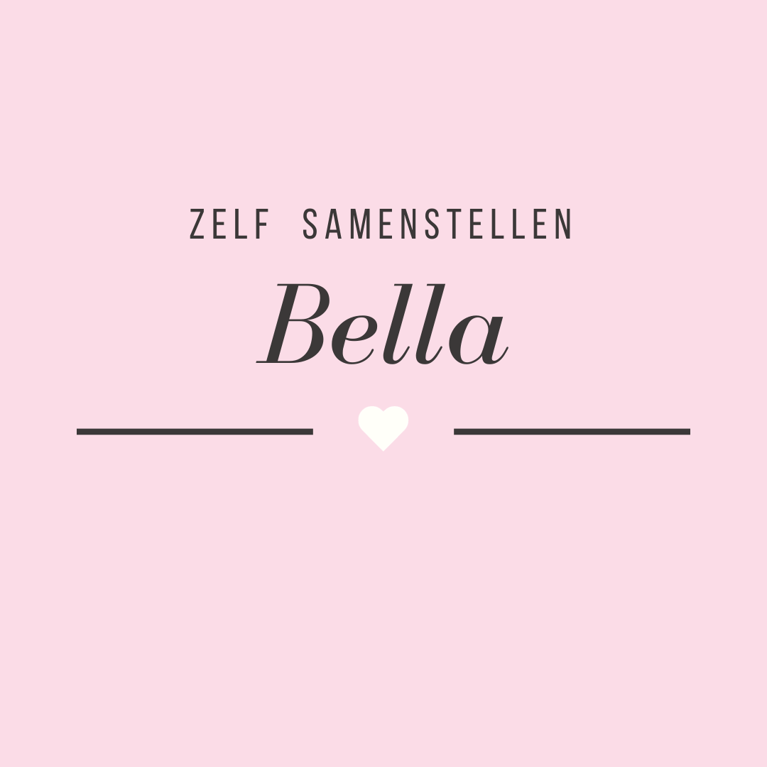 Zelf samenstellen | Bella