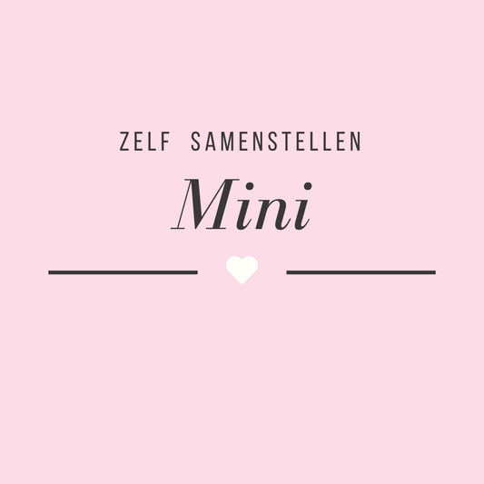 Zelf samenstellen | Mini