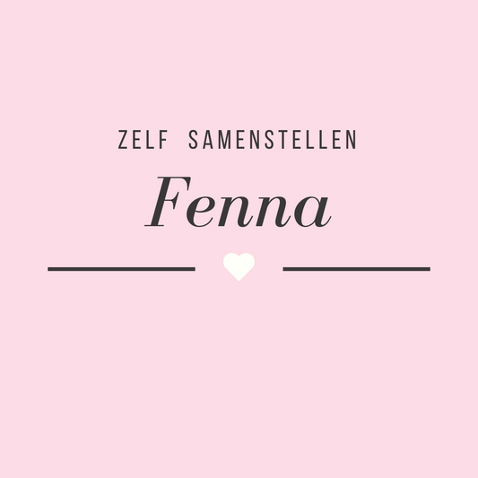 Zelf samenstellen | Fenna