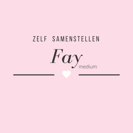 Zelf samenstellen | Fay medium